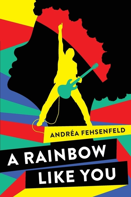 A Rainbow Like You by Fehsenfeld, Andréa