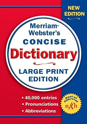 Merriam-Webster's Concise Dictionary: Large Print Edition by Merriam-Webster