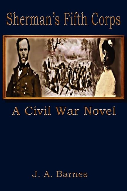 Sheman's Fifth Corps by Barnes, Joyce A.