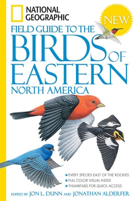 National Geographic Field Guide to the Birds of Eastern North America by Dunn, John L.