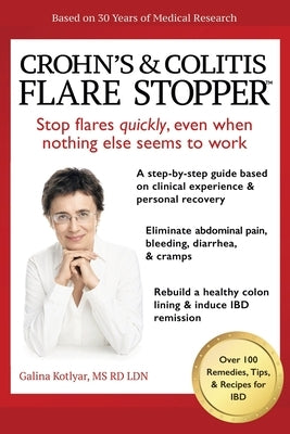Crohn's and Colitis the Flare Stopper(TM)System.: A Step-By-Step Guide Based on 30 Years of Medical Research and Clinical Experience by Kotlyar Rd Ldn, Galina