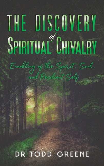 The Discovery of Spiritual Chivalry by Greene, Todd