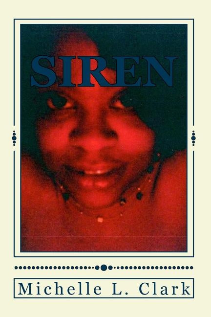 Siren by Clark, Michelle L.