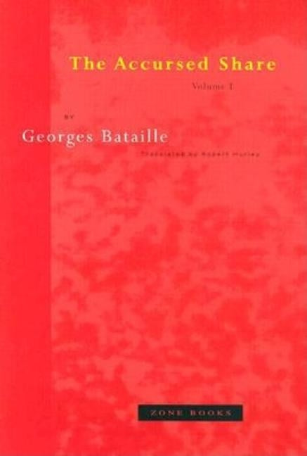 The Accursed Share, Volume I by Bataille, Georges