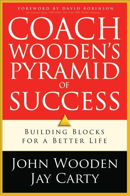 Coach Wooden's Pyramid of Success by Wooden, John