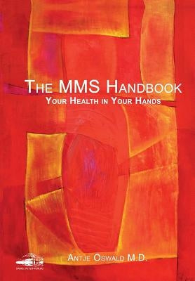 The MMS Handbook: Your Health in your Hands by Oswald, Antje