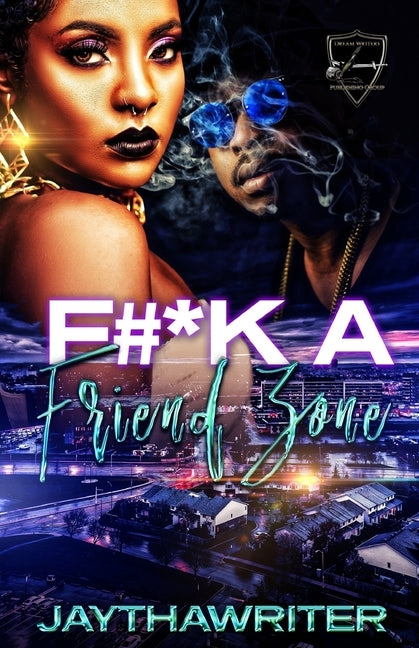 F#*k A Friend Zone: An Hood Standalone by Writer, Jay Tha