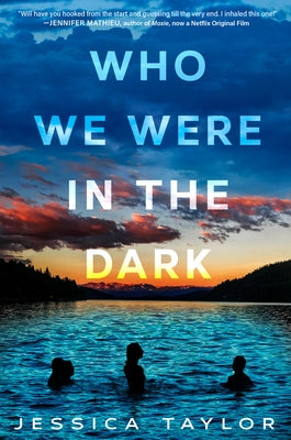 Who We Were in the Dark by Taylor, Jessica