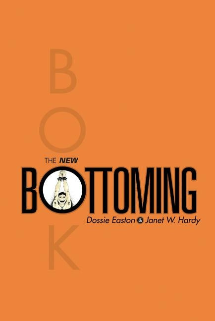 The New Bottoming Book by Hardy, Janet W.