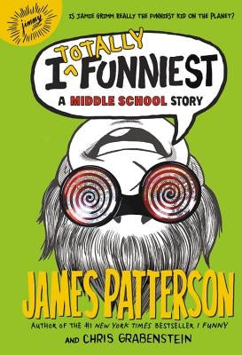 I Totally Funniest: A Middle School Story by Patterson, James