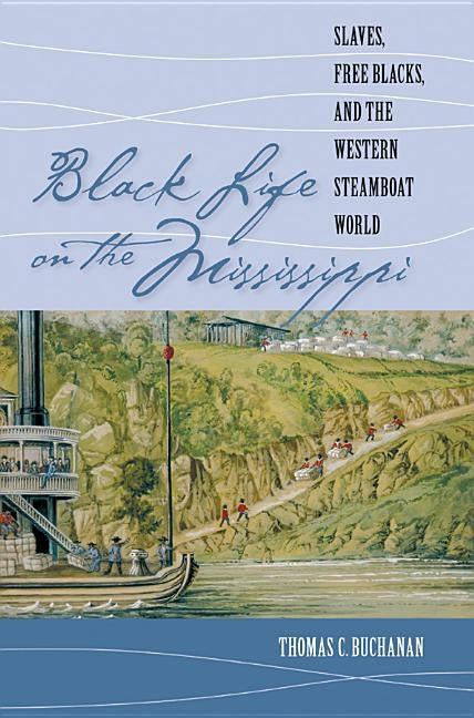 Black Life on the Mississippi by Buchanan, Thomas C.