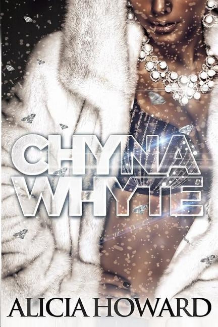 Chyna Whyte by Howard, Alicia