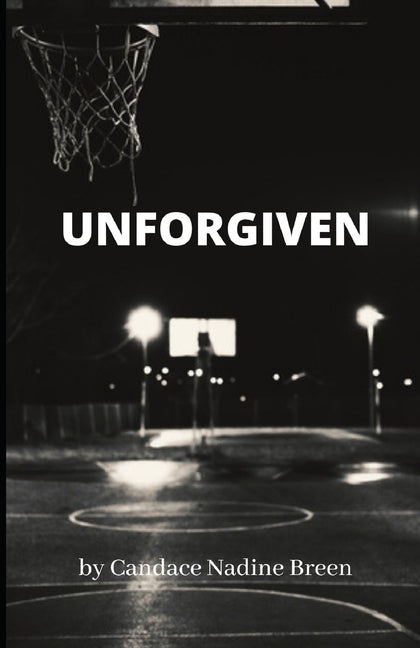 Unforgiven by Breen, Candace Nadine