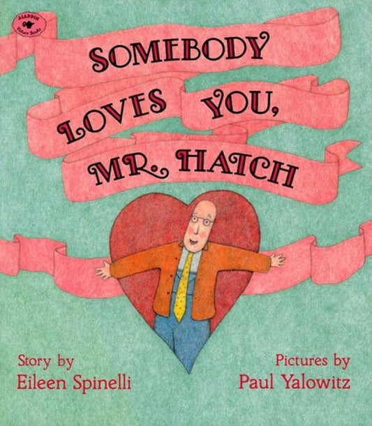Somebody Loves You, Mr. Hatch by Spinelli, Eileen