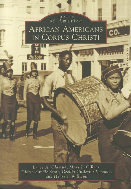 African Americans in Corpus Christi by Glasrud, Bruce a.