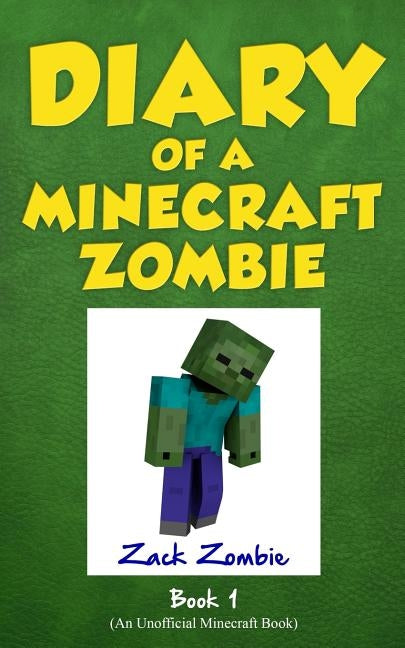 Diary of a Minecraft Zombie Book 1: A Scare of a Dare by Zombie, Zack