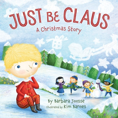 Just Be Claus by Joosse, Barbara