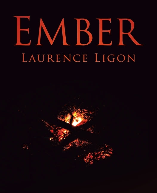 Ember by Ligon, Laurence
