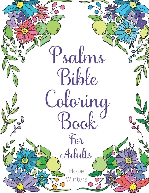 Psalms Bible Coloring Book For Adults: Scripture Verses To Encourage & Inspire As You Color by Winters, Hope