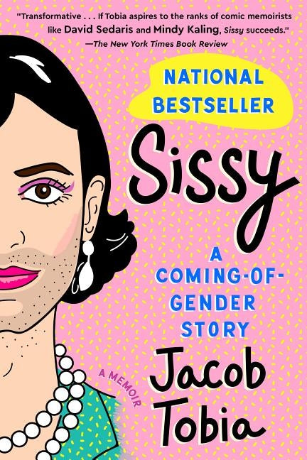 Sissy: A Coming-Of-Gender Story by Tobia, Jacob