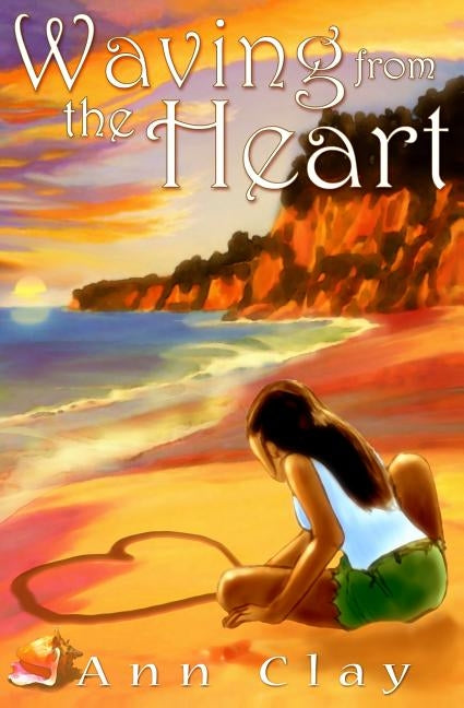 Waving from the Heart by Clay, Ann