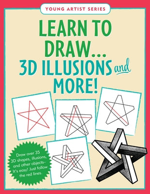 Learn to Draw... 3D Illusions and More (Easy Step-By-Step Drawing Guide) by Peter Pauper Press Inc