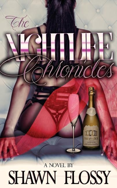The Nightlife Chronicles by Flossy, Shawn
