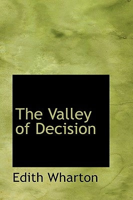 The Valley of Decision by Wharton, Edith
