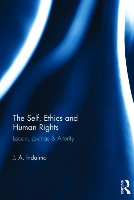 The Self, Ethics & Human Rights by Indaimo, Joseph