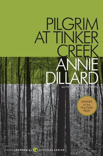 Pilgrim at Tinker Creek by Dillard, Annie