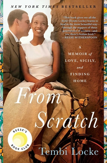 From Scratch: A Memoir of Love, Sicily, and Finding Home by Locke, Tembi