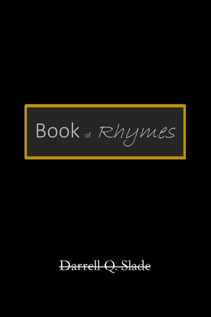 Book of Rhymes by Slade, Darrell Q.