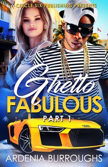 Ghetto Fabulous: Part 1 by Burroughs, Ardenia