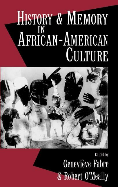 History and Memory in African-American Culture by Fabre, Genevieve
