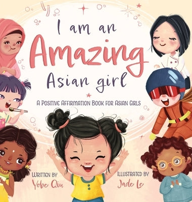 I Am An Amazing Asian Girl by Qiu, Yobe