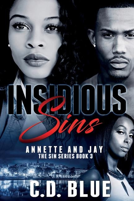 Insidious Sins: Annette and Jay by Blue, C. D.