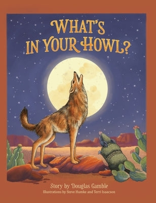 What's in Your Howl? by Gamble, Douglas