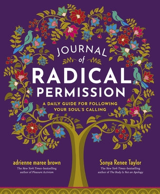 Journal of Radical Permission: A Daily Guide for Following Your Soul's Calling by Brown, Adrienne Maree