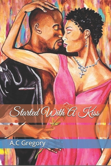 Started With A Kiss by Gregory, A. C.