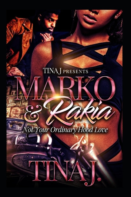 Marco & Rakia: Not Your Ordinary Hood Kinda Love by J, Tina
