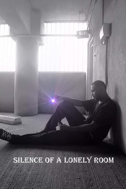 Silence of a Lonely Room by Williams, Marlon J.