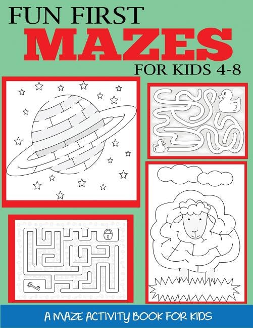 Fun First Mazes for Kids 4-8: A Maze Activity Book for Kids by Dylanna Press