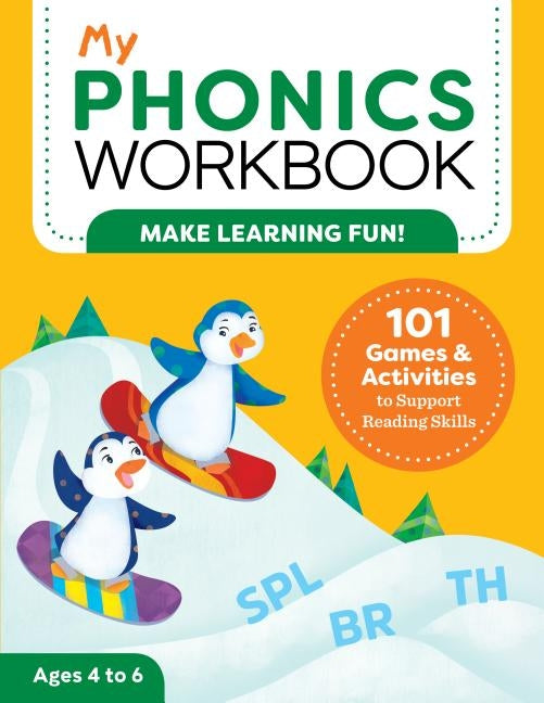 My Phonics Workbook: 101 Games and Activities to Support Reading Skills by Brainard, Laurin, M. Ed