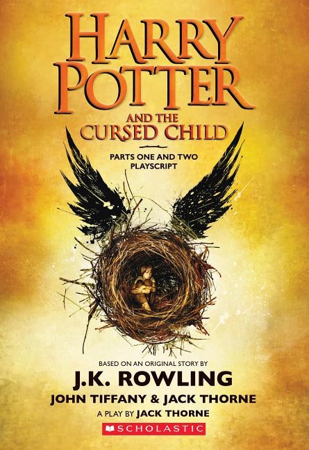 Harry Potter and the Cursed Child, Parts One and Two: The Official Playscript of the Original West End Production by Rowling, J. K.