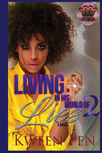Living in His World of Lies 2 by Pen, Kween