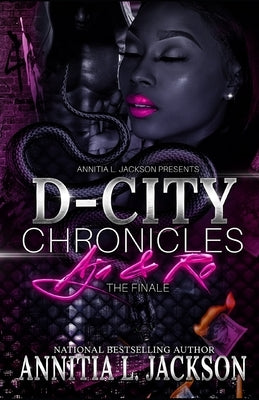 D-City Chronicles 3: The Finale: Aja and Ro by Jackson, Annitia L.