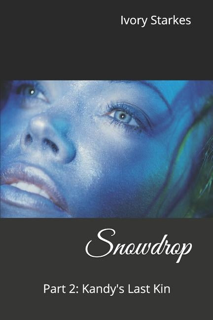 Snowdrop: Part 2: Kandy's Last Kin by Davis, Lawanda