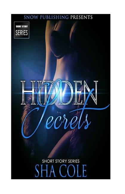Hidden Secrets by Cole, Sha