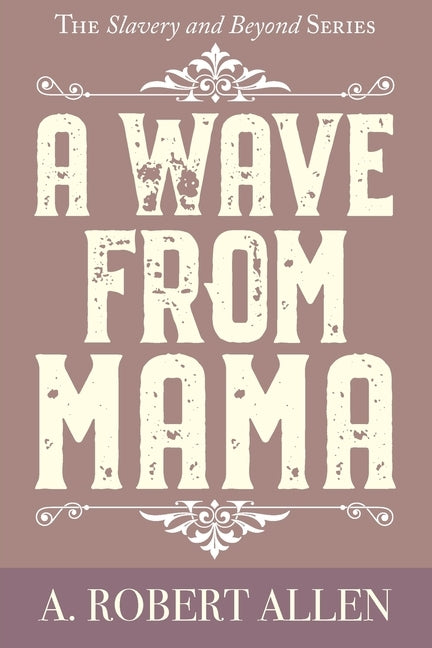 A Wave From Mama by Allen, A. Robert