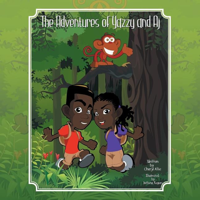 The Adventures of Yazzy and Aj by Allie, Cheryl